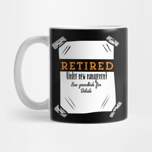 Retired Under New Management See Grandkids For Details Mug